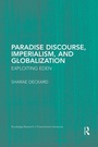 Cover: Paradise Discourse, Imperialism, and Globalization - Routledge