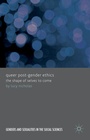 Cover: Queer Post-Gender Ethics - Palgrave Macmillan