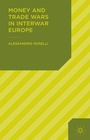 Cover: Money and Trade Wars in Interwar Europe - Palgrave Macmillan