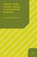 Cover: Money and Trade Wars in Interwar Europe - Palgrave Macmillan