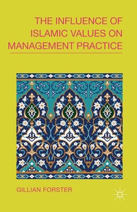 Enlarge image Cover: The Influence of Islamic Values on Management Practice - Palgrave Macmillan