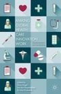 Cover: Making Global Health Care Innovation Work - Palgrave MacMillan