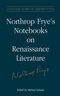 Cover: Northrop Frye's Notebooks on Renaissance Literature - University of Toronto Press