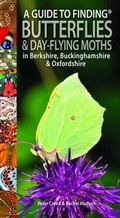 Cover: A Guide to Finding Butterflies and Day-Flying Moths in Berkshire, Buckinghamshire and Oxfordshire - Pisces Publications