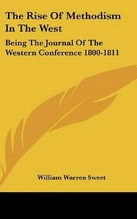 Enlarge image Cover: The Rise Of Methodism In The West - Kessinger Publishing