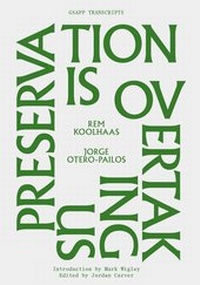 Enlarge image Cover: Preservation is Overtaking Us - GSAPP Books