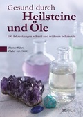 Cover: Gesund durch Heilsteine und &Ouml;le - AZ Fachverlage