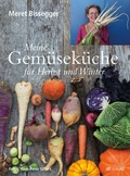 Cover: Meine Gem&uuml;sek&uuml;che f&uuml;r Herbst und Winter - AT Verlag