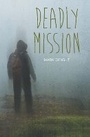 Cover: Deadly Mission - Badger Publishing