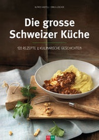 Abbildung von: Die grosse Schweizer Küche - FONA Verlag