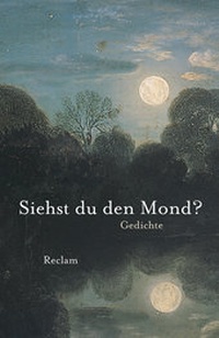 Abbildung von: Siehst du den Mond?. Gedichte aus der deutschen Literatur - Reclam