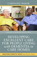 Cover: Developing Excellent Care for People Living with Dementia in Care Homes - Jessica Kingsley Publishers