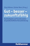 Cover: Gut - besser - zukunftsf&auml;hig - Kohlhammer