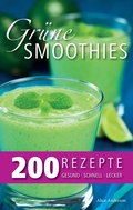 Cover: Gr&uuml;ne Smoothies - 200 Rezepte - BoD - Books on Demand