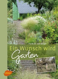 Enlarge image Cover: Ein Wunsch wird Garten - Verlag Eugen Ulmer