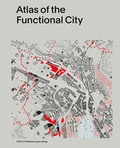 Cover: Atlas of the Functional City - gta Verlag