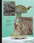 Cover: Better Safe Than Sorry - Wiedemann Mettler - Scheidegger & Spiess