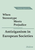 Cover: When Stereotype Meets Prejudice - Antiziganism in European Societies - ibidem