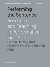 Enlarge image Cover: Performing the Sentence - Research and Teaching in Performative Fine Arts - Sternberg Press