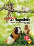 Cover: Entdecke die Nagetiere - Natur und Tier