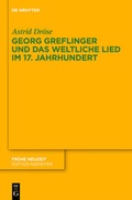 Cover: Georg Greflinger und das weltliche Lied im 17. Jahrhundert - De Gruyter