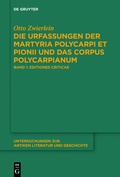 Cover: Die Urfassungen der Martyria Polycarpi et Pionii und das Corpus Polycarpianum - De Gruyter