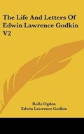 Cover: The Life And Letters Of Edwin Lawrence Godkin V2 - Kessinger Publishing