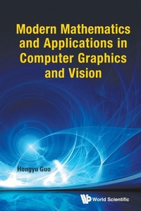 Abbildung von: Modern Mathematics And Applications In Computer Graphics And Vision - World Scientific Publishing Co Pte Ltd