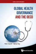 Cover: Global Health Governance And The Oecd - World Scientific Publishing Co Pte Ltd