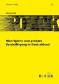 Cover: Niedriglohn und prek&auml;re Besch&auml;ftigung in Deutschland - Bertuch Verlag
