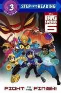 Cover: Big Hero 6: Fight to the Finish - Turtleback Books
