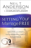 Cover: Setting Your Marriage Free - Discover and Enjoy Your Freedom in Christ Together - Bethany House Publishers, a division of Baker Publishing Group