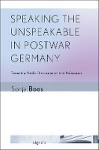 Enlarge image Cover: Speaking the Unspeakable in Postwar Germany - Cornell University Press and Cornell University Library