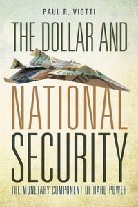 Enlarge image Cover: The Dollar and National Security - Stanford University Press