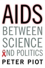 Cover: AIDS Between Science and Politics - Columbia University Press