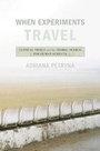Cover: When Experiments Travel - Princeton University Press