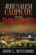 Cover: Jerusalem Caliphate and the Third Jihad - Prophecy Waymarks Publications