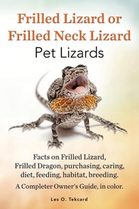 Abbildung von: Frilled Lizard or Frilled Neck Lizard, Pet Lizards, Facts on Frilled Lizard, Frilled Dragon, Purchasing, Caring, Diet, Feeding, Habitat, Breeding. A C - Peter Drackett