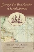 Cover: Journeys of the Slave Narrative in the Early Americas - University of Virginia Press