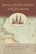 Cover: Journeys of the Slave Narrative in the Early Americas - University of Virginia Press