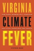 Cover: Virginia Climate Fever - University of Virginia Press