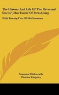 Cover: The History And Life Of The Reverend Doctor John Tauler Of Strasbourg - Kessinger Publishing