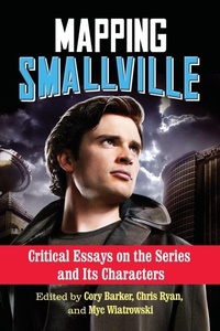 Enlarge image Cover: Mapping Smallville - McFarland & Co Inc