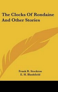 Enlarge image Cover: The Clocks Of Rondaine And Other Stories - Kessinger Publishing