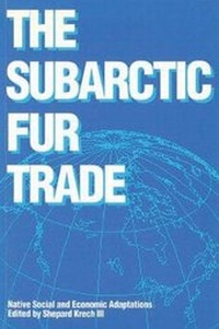 Enlarge image Cover: The Subarctic Fur Trade - University of British Columbia Press