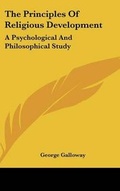 Cover: The Principles Of Religious Development - Kessinger Publishing