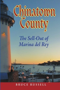 Enlarge image Cover: Chinatown County: the Sell-Out of Marina Del Rey - Lulu.com