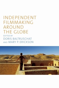 Abbildung von: Independent Filmmaking Around the Globe - University of Toronto Press