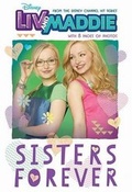 Cover: LIV and Maddie Sisters Forever - Disney Press