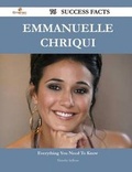 Cover: Emmanuelle Chriqui 76 Success Facts - Everything You Need to Know about Emmanuelle Chriqui - Emereo Publishing